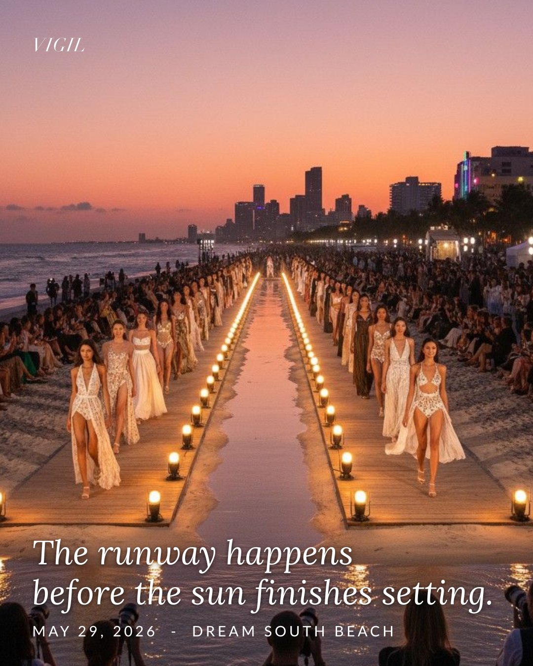 Vigil Swim Week 2026: sunset runway scene at Dream South Beach with VIGIL wordmark.