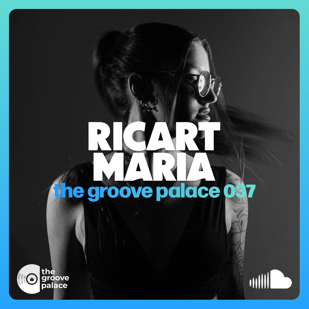 The Groove Palace 037: Ricart Maria